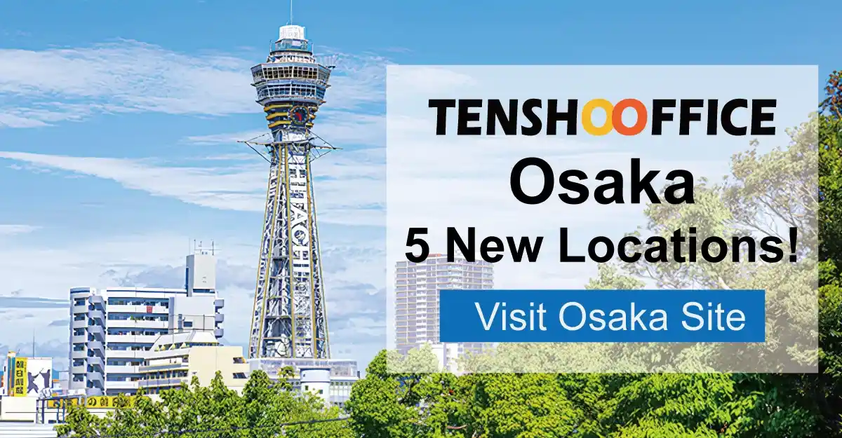 TENSHO OFFICE Osaka, 5 New Locations!
