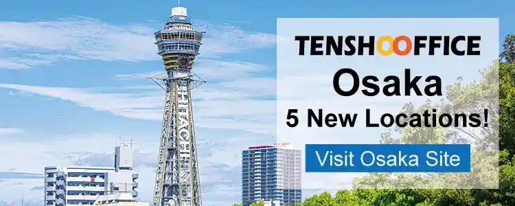 TENSHO OFFICE Osaka, 5 New Locations!